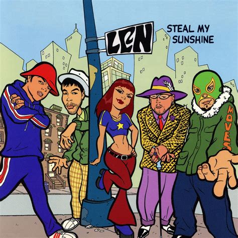 Len is a Canadian alternative rock duo based in Toronto, Ontario. The band consists of siblings Marc Costanzo (vocals, guitar) and Sharon Costanzo (vocals, bass) and a revolving lineup of touring and studio musicians. The group is best known for their 1999 single "Steal My Sunshine". 